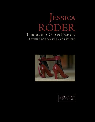 Through a Glass Darkly: Pictures of Myself and Others - Roder, Jessica