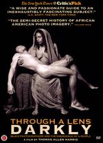 Through a Lens Darkly: Black Photographers and the Emergence of a People - Thomas Allen Harris