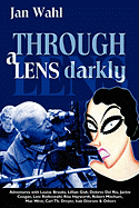 Through a Lens Darkly