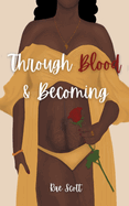 Through Blood & Becoming