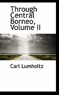 Through Central Borneo, Volume II