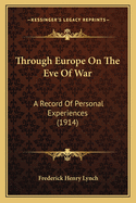 Through Europe on the Eve of War: A Record of Personal Experiences (1914)