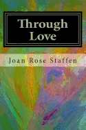 Through Love: A Spiritual Memoir