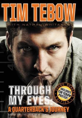 Through My Eyes: A Quarterback's Journey, Young Reader's Edition - Tebow, Tim, and Whitaker, Nathan