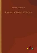 Through the Brazilian Wilderness