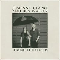 Through the Clouds - Josienne Clarke & Ben Walker 