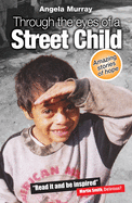 Through the Eyes of a Street Child: Amazing stories of hope