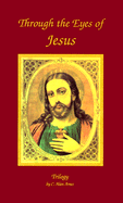 Through the Eyes of Jesus: A Trilogy