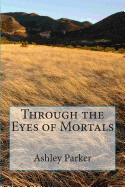 Through the Eyes of Mortals