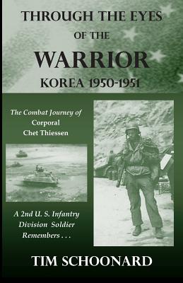Through the Eyes of the Warrior: Korea 1950-1951 - Schoonard, Tim