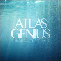 Through the Glass - Atlas Genius