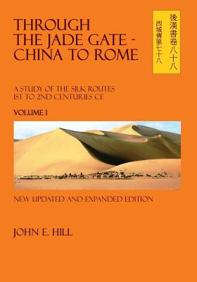 Through the Jade Gate- China to Rome: Volume I - Hill, John