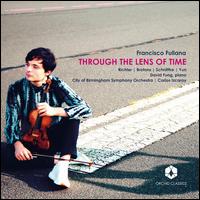 Through the Lens of Time - David Fung (piano); Francisco Fullana (violin); City of Birmingham Symphony Orchestra; Carlos Izcaray (conductor)