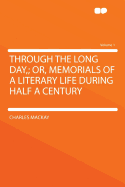 Through the Long Day: Or, Memorials of a Literary Life During Half a Century, Volume 2