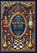 Through the Looking-Glass (Collector's Edition) (Laminated Hardback with Jacket)