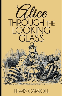 Through the Looking Glass Illustrated - Carroll, Lewis