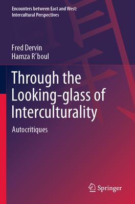 Through the Looking-glass of Interculturality: Autocritiques - Dervin, Fred, and R'boul, Hamza