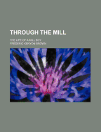 Through the Mill: The Life of a Mill Boy