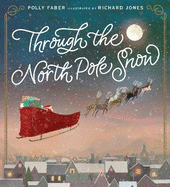 Through the North Pole Snow: A magical Christmas story about Santa's unexpected helper