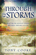 Through the Storm: Help from Heaven When All Hell Breaks Loose