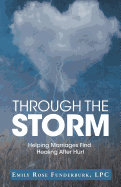 Through the Storm: Helping Marriages Find Healing After Hurt