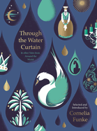 Through the Water Curtain and other Tales from Around the World