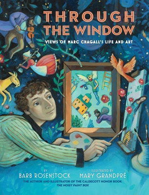Through the Window: Views of Marc Chagall's Life and Art - Rosenstock, Barb