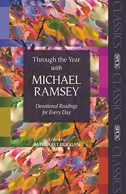 Through the Year with Michael Ramsey: Devotional Readings for Every Day - Ramsey, Michael