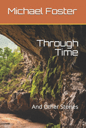 Through Time: And Other Stories