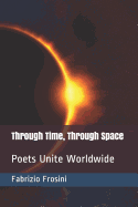 Through Time, Through Space: Poets Unite Worldwide