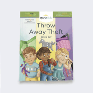 Throw Away Theft: Becoming Respectful & Overcoming Stealing