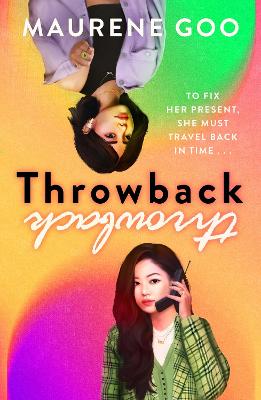 Throwback: A thrilling new YA time-travel romance - Goo, Maurene