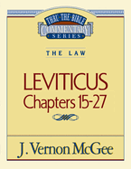 Thru the Bible Vol. 07: The Law (Leviticus 15-27): 7