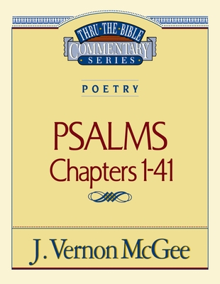 Thru the Bible Vol. 17: Poetry (Psalms I-41): 17 - McGee, J Vernon