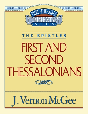 Thru the Bible Vol. 49: The Epistles (1 and 2 Thessalonians): 49 - McGee, J Vernon