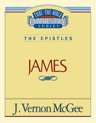 Thru the Bible Vol. 53: The Epistles (James): 53 - McGee, J Vernon