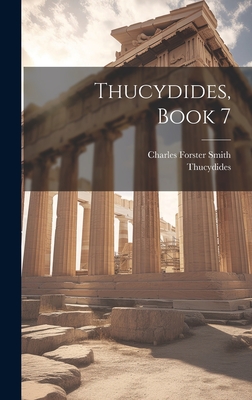 Thucydides, Book 7 - Thucydides, and Smith, Charles Forster