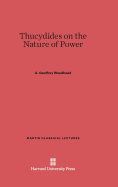 Thucydides on the Nature of Power - Woodhead, A Geoffrey