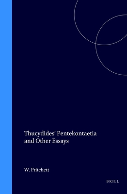 Thucydides' Pentekontaetia and Other Essays - Pritchett, W K