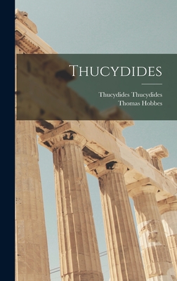 Thucydides - Hobbes, Thomas, and Thucydides, Thucydides