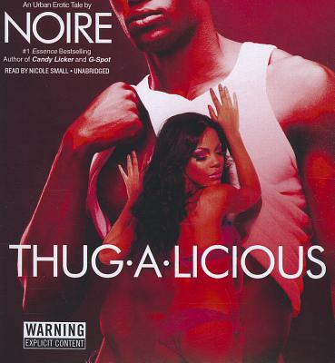 Thug-A-Licious - Noire, and Small, Nicole (Read by)