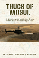 Thugs of Mosul: 15 Months with an Air Cav Troop in the Most Violent City in Iraq