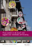 Thuis Voelen in De Buurt: Een Opgave Voor Stedelijke Vernieuwing: Een Vergelijkend Onderzoek Naar De Buurthechting Van Bewoners in Nederland En Engeland