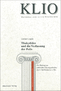 Thukydides Und Die Verfassung Der Polis: Ein Beitrag Zur Politischen Ideengeschichte Des 5. Jahrhunderts V. Chr.