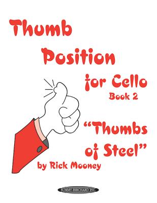 Thumb Position for Cello, Bk 2: Thumbs of Steel - Mooney, Rick