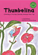 Thumbelina: A Retelling of the Hans Christian Andersen Fairy Tale