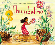 Thumbelina - Andersen, Hans Christian, and Pinkney, J Brian