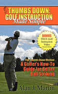 Thumbs Down: Golf Instruction Made Simple