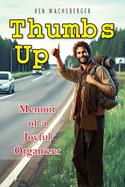 Thumbs Up: Memoir of a Joyful Organizer