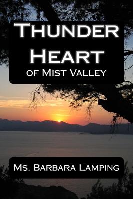 Thunder Heart: Of Mist Valley - Lamping, Barbara